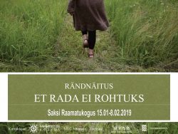 Rändnäitus “Et rada ei rohtuks”