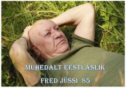 Väljapanek "Muhedalt eestlaslik Fred Jüssi"
