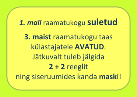 1. mail raamatukogu suletud, 3. maist taas külastajatele avatud.